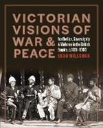 Victorian Visions of War and Peace: Aesthetics, Sovereignty, and Violence in the British Empire