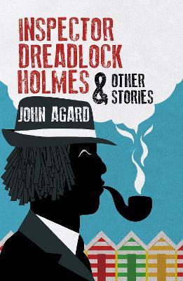 Inspector Dreadlock Holmes and other stories - JOHN AGARD - cover