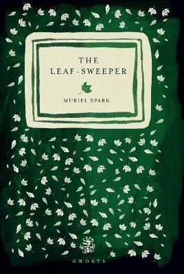 The Leaf Sweeper - Muriel Spark - cover