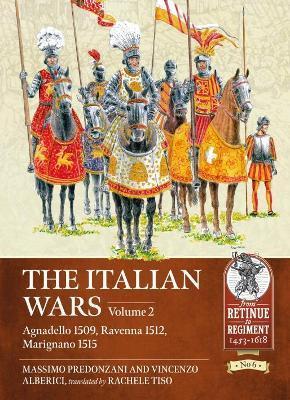 The Italian Wars Volume 2: Agnadello 1509, Ravenna 1512, Marignano 1515 - Massimo Predonzani,Vincenzo Alberici - cover