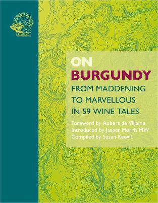 On Burgundy: From Maddening to Marvellous in 59 Wine Tales - cover