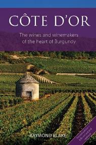 Côte d'Or: The Wines and Winemakers of the Heart of Burgundy
