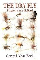 The Dry Fly: Progress since Halford