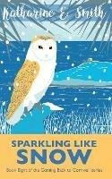 Libro in inglese Sparkling Like Snow: Book Eight of the Coming Back to Cornwall series  - Katharine E Smith