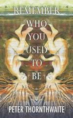 Remember Who You Used to Be
