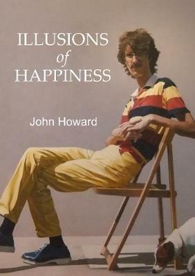 Illusions of Happiness - John Howard - cover