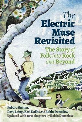 The Electric Muse Revisited: The Story of Folk into Rock and Beyond - cover