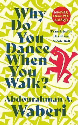 Why Do You Dance When You Walk - Abdourahman A. Waberi - cover
