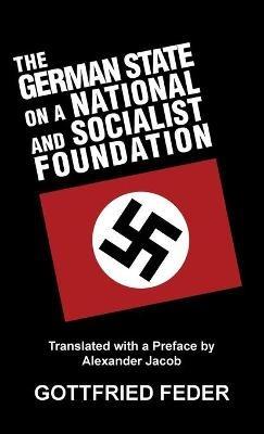 The German State on a National and Socialist Foundation - Gottfried Feder - cover