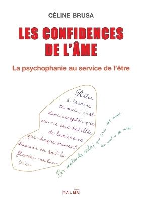Les Confidences de l'âme: La psychophanie au service de l'être - Celine Brusa - cover