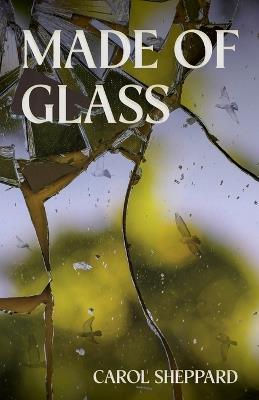 Made of Glass - Carol Sheppard - cover