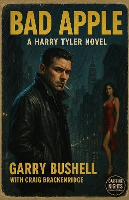 Bad Apple: A Harry Tyler Novel - Garry Bushell - cover