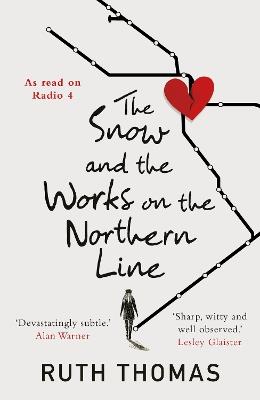 The Snow and the Works on the Northern Line: As read on Radio 4 - Ruth Thomas - cover