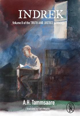 Indrek: Volume II of the TRUTH AND JUSTICE pentalogy - Anton Hansen Tammsaare - cover