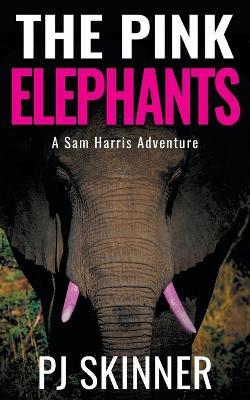 The Pink Elephants: Large Print - Pj Skinner - cover
