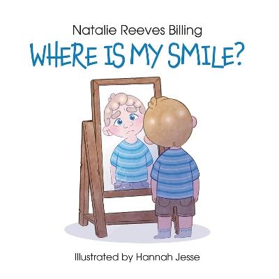 Where Is My Smile? - Natalie Reeves Billing - cover
