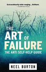 The Art of Failure: The Anti Self-Help Guide