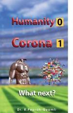 Humanity 0 Corona 1: What next?
