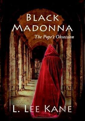 Black Madonna: The Pope's Obsession - L Lee Kane - cover