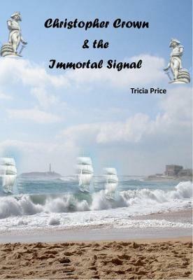 Christopher Crown and the Immortal Signal - Tricia Price - cover
