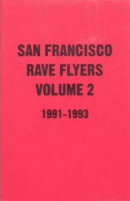 SF Rave Flyers 1991-1993 Volume 2 - Dano Lepez - cover