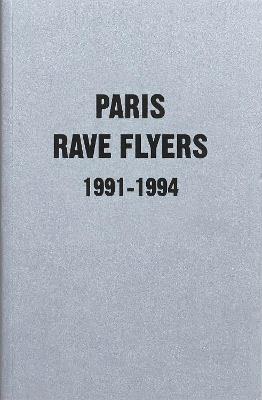 Paris Rave Flyers 1991-1994 - cover