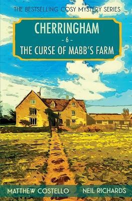 The Curse of Mabb's Farm: A Cherringham Cosy Mystery - Matthew Costello,Neil Richards - cover