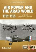 Air Power and the Arab World, 1909-1955: Volume 3: Colonial Skies 1918-1936