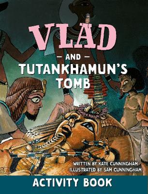 Vlad and Tutankhamun's Tomb Activity Book - Kate Cunningham - cover