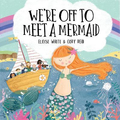 We're Off to Meet A Mermaid - Eloise White - cover