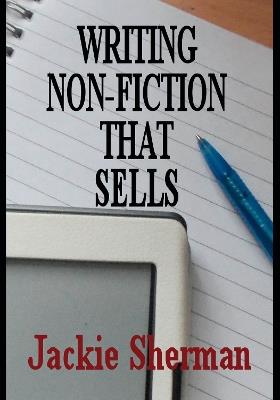 A Guide To Writing Non-fiction That Sells - Jackie Sherman - cover