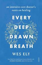 Every Deep-Drawn Breath: an intensive-care doctor’s notes on healing