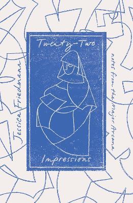 Twenty-Two Impressions: notes from the Major Arcana - Jessica Friedmann - cover