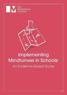 Implementing Mindfulness in Schools: An Evidence-Based Guide - Katherine Weare,Adrian Bethune - cover