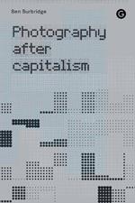 Photography After Capitalism