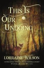 This Is Our Undoing
