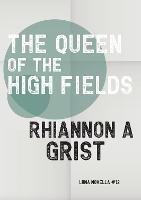 Libro in inglese The Queen of the High Fields  - Rhiannon A Grist