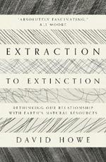 Extraction to Extinction: Rethinking our Relationship with Earth's Natural Resources