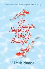 An Exquisite Sense of What is Beautiful