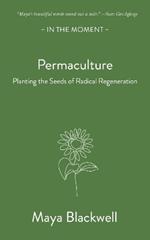 Permaculture: Planting the seeds of radical regeneration