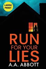 Run For Your Lies: Large Print Psychological Thriller