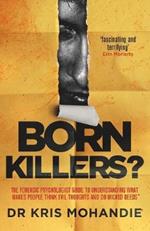 Born Killers?: Inside the minds of the world's most depraved criminals