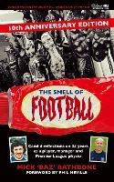 The Smell of Football: 10th Anniversary Edition