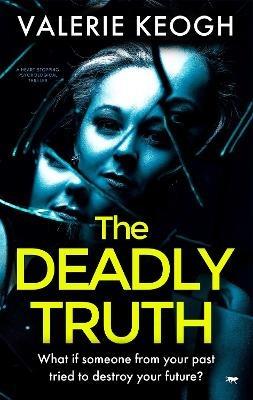 The Deadly Truth - Valerie Keogh - cover