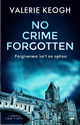 No Crime Forgotten - Valerie Keogh - cover