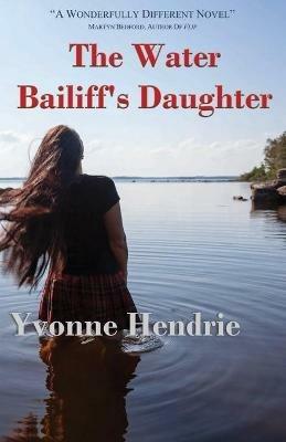 The Water Bailiff's Daughter - Yvonne Hendrie - cover