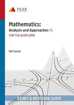 Mathematics: Analysis and Approaches HL: Study & Revision Guide for the IB Diploma - Ian Lucas - cover