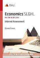 Economics SL&HL: Internal Assessment: Study & Revision Guide for the IB Diploma - George Graves - cover