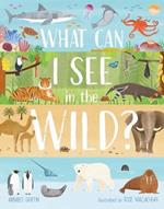 What Can I See in the Wild: Sharing Our Planet, Nature and Habitats