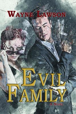 Evil family: A Novel - Wayne Lawson - cover
